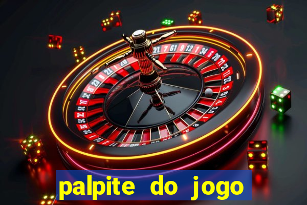 palpite do jogo aberto de hoje